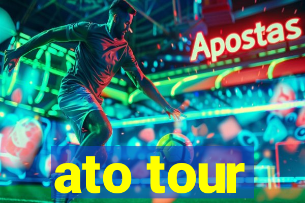 ato tour